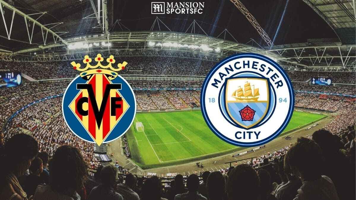 Susunan Pemain Villarreal vs Manchester City 2025